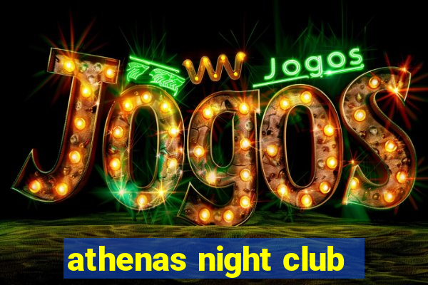 athenas night club